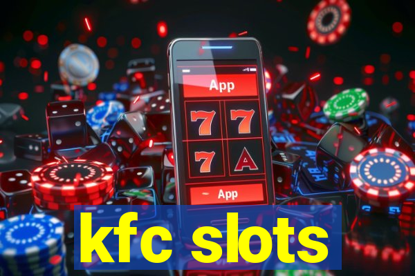 kfc slots